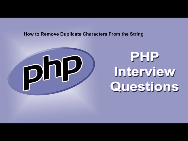 PHP Logical Interview Questions And Answers | Remove Duplicate Characters From String | PHP Tutorial