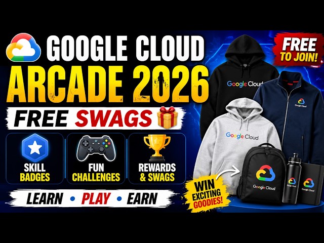 Google Cloud Arcade 2026 | FREE Google Swags 🎁 + Skill Badges + Rewards | Complete Guide