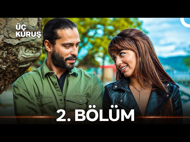 Üç Kuruş 2. Bölüm (FULL HD)