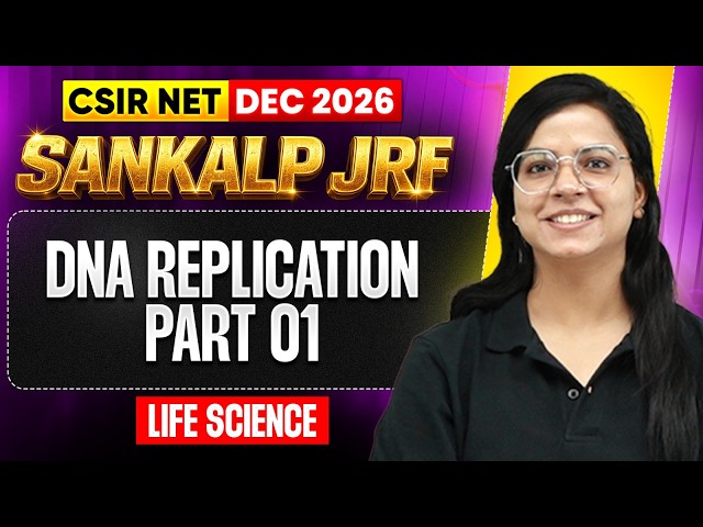 DNA replication part 1 | CSIR NET Life Science Dec 2026 | Sankalp JRF | Complete Concept | PW