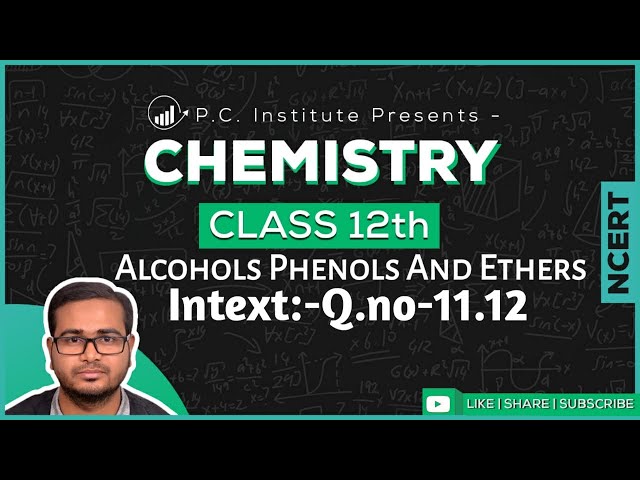 Intext:-Q.no-11.12 (Solution) | Alcohols Phenols And Ethers | Chapter 11- Chemistry Class 12th-NCERT