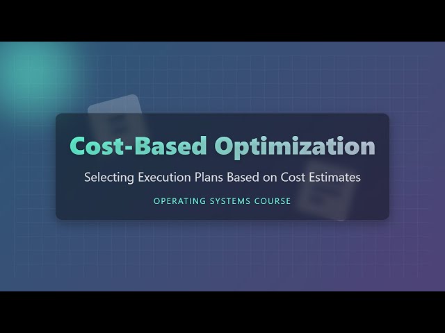 Cost-Based Optimization Explained: Database Query Optimization for Beginners