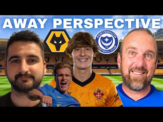 "Fer López A CRACKING Player!" - Wolves vs Pompey Away Perspective 