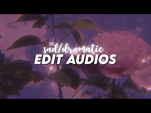 sad/dramatic edit audios 🥀