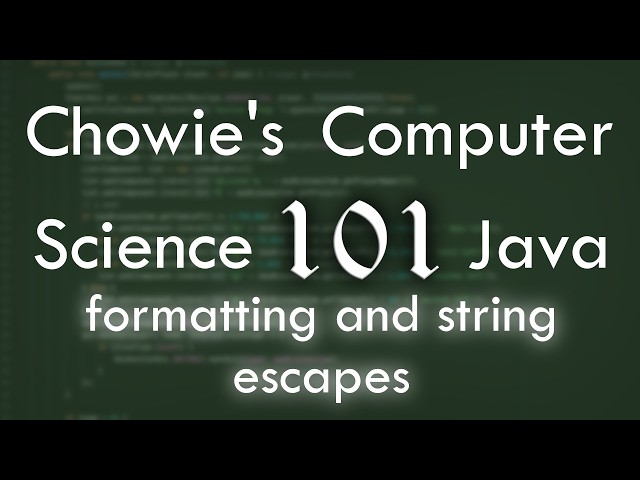 Episode 2: formatting and string escapes | Chowie's CS101 Java