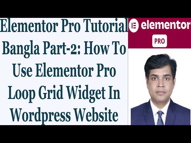 Elementor Pro Tutorial Bangla Part-2: How To Use Elementor Pro Loop Grid Widget In Wordpress Website
