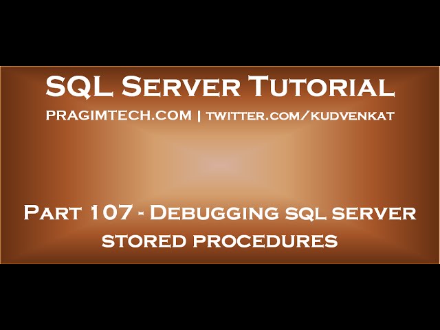 Debugging sql server stored procedures
