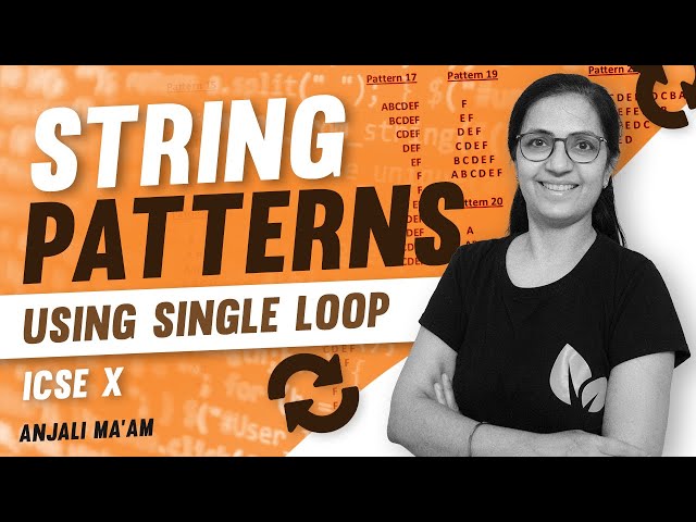 STRING PATTERNS | Using Single Loop | ICSE X | Computer Applications | Anjali Ma'am