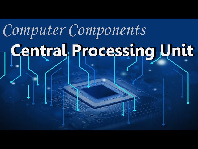 The Central Processing Unit | (components and functions)