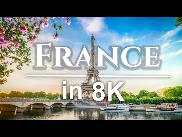 France in 8K HDR ULTRA_HD | Heart of Europe (240 FPS)
