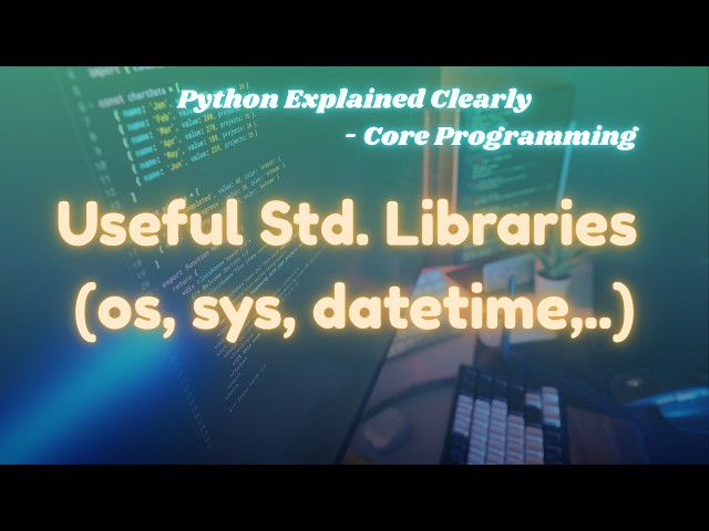 Python Standard Library Explained | math, random, datetime, os & sys| @ExcitedNuclei