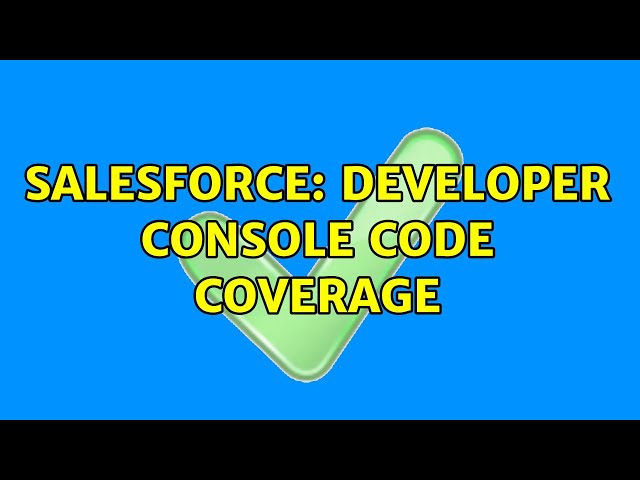 Salesforce: Developer console Code Coverage