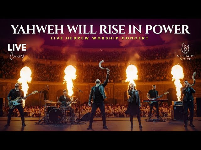 Yahweh Will Rise in Power – LIVE HEBREW WORSHIP Concert | Messianic Praise & Adoration