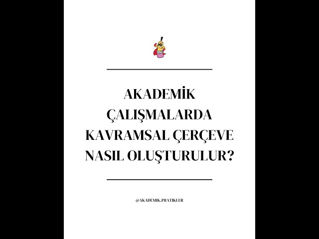 Akademik Çalışmalarda Kavramsal Çerçeve Nasıl Oluşturulur?