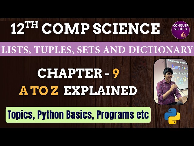 12th Computer Science | Python - Chapter 9 | List - Tuple - Set- Dictionary | A to Z | Programs