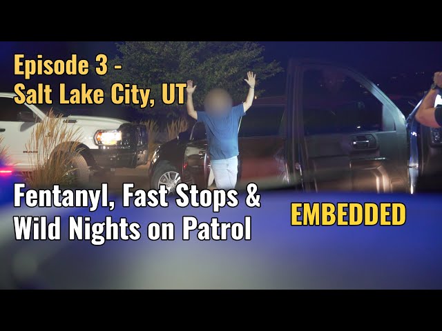 Episode 3: Fentanyl, Fast Stops and Wild Nights on Patrol