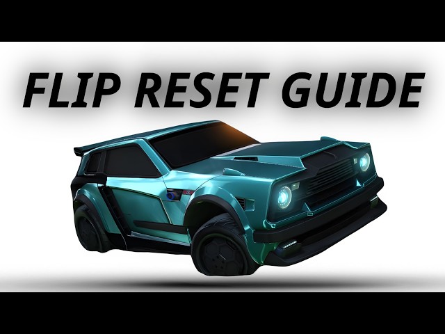 The Ultimate Rocket League Flip Reset Guide (2026)