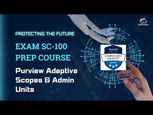 SC-100 Exam Preparation - What are Adaptive Scopes and Administrative Units?