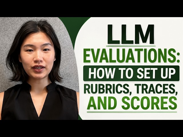 LLM Evaluations: How to Set Up Rubrics, Traces, and Scores