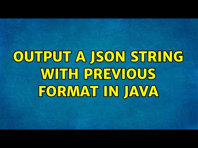 Output a JSON string with previous Format in JAVA