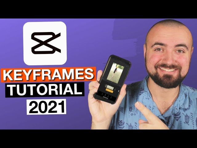 How To Use Keyframes in CapCut Video Editor (2021)