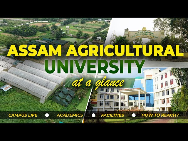 Assam Agricultural University at a glance| Colleges| Academics| Campus Amenities| Student Life|