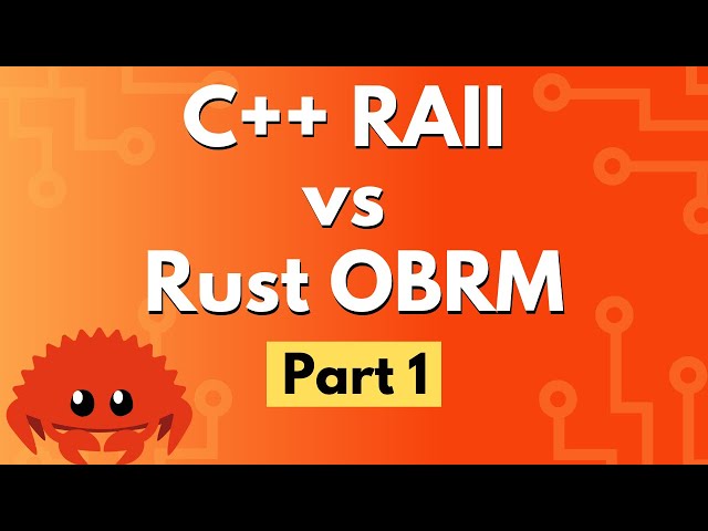 C++ RAII vs Rust OBRM - Part 1
