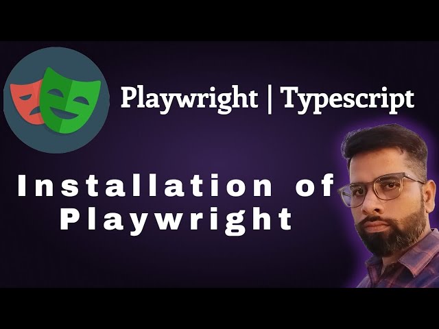 Playwright Setup from Scratch | Installation, Browser Engines & Config File
