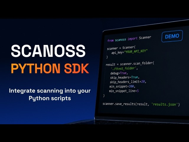 SCANOSS Python SDK: integrate open source scanning into your Python scripts and applications