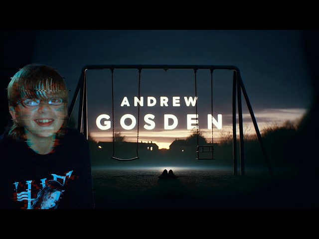 The Strange Disappearance of Andrew Gosden