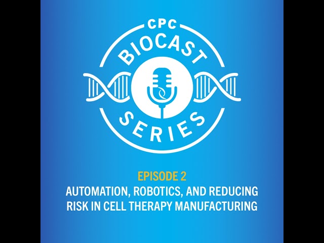 Automation, robotics, and reducing risk in cell therapy manufacturing