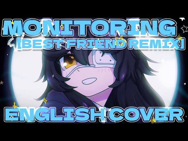 Monitoring (Best Friend Remix) || DECO*27【ENGLISH COVER】