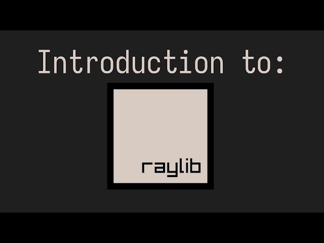 An Introduction to Raylib
