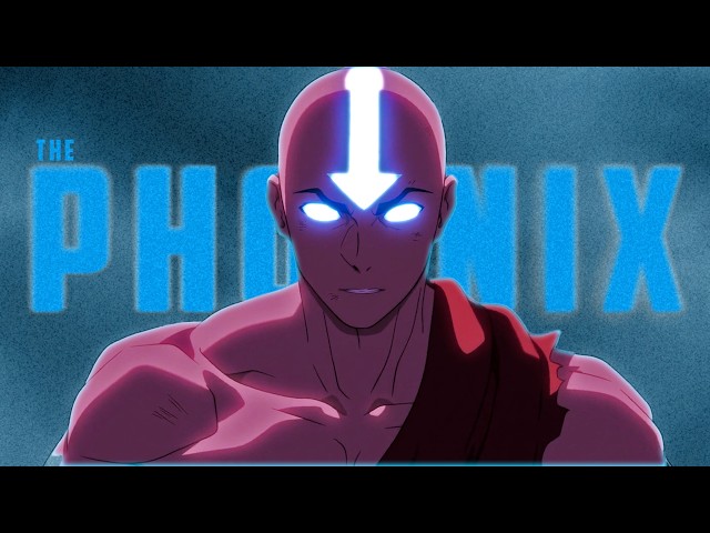The Phoenix | Avatar Aang: The Last Airbender「AMV」