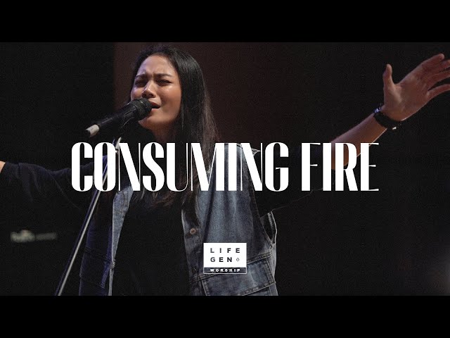 Consuming Fire | LifeGen Worship
