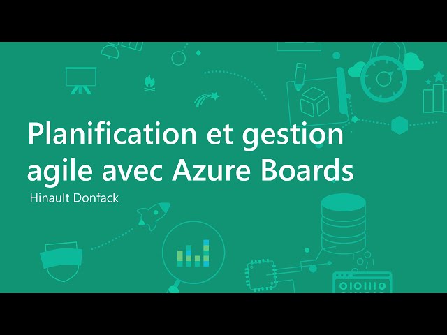 Planification et gestion agile avec Azure Boards