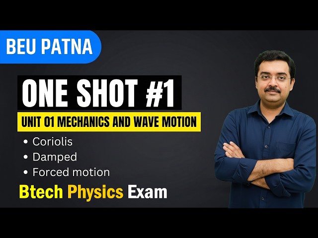 BEU Patna Physics, Lec # 1-Unit 01 Coriolis Force (VV Imp)  | Amplitude -velocity resonance ???