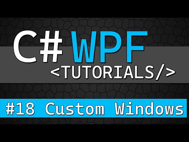 C# WPF Tutorial #18 - Custom Application Window and Title Bar