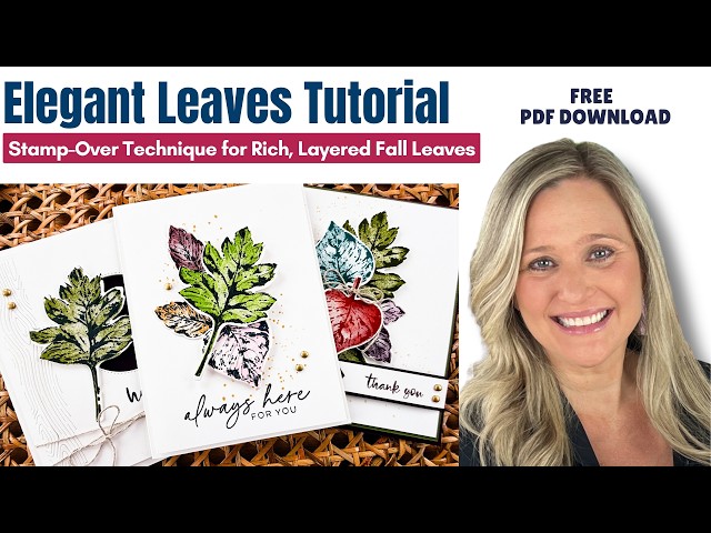 Elegant Leaves Bundle Tutorial: Stamp-Over Technique for Rich, Layered Fall Leaves