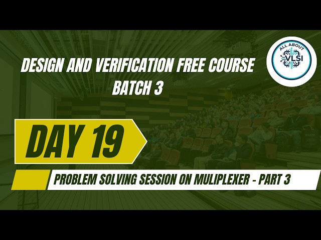 Problem solving session on multiplexer - 3 || Design and verification free course | All about VLSi