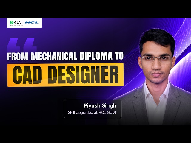 Diploma Mechanical Engineer Learns AutoCAD, SolidWorks & CATIA | CAD Design Course|  HCL GUVI