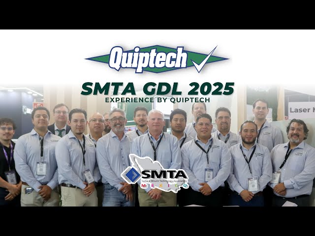SMTA Guadalajara 2025 | Experience by Quiptech