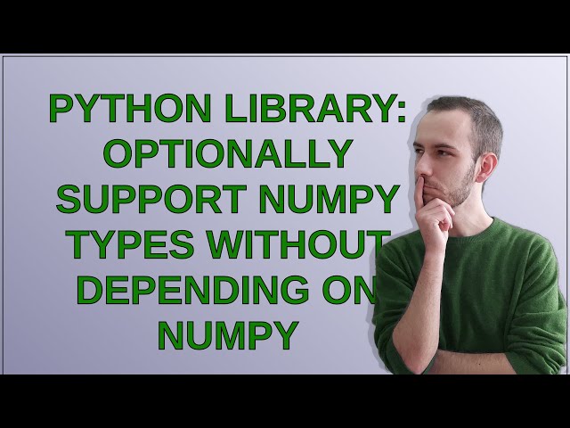 Python library: optionally support numpy types without depending on numpy