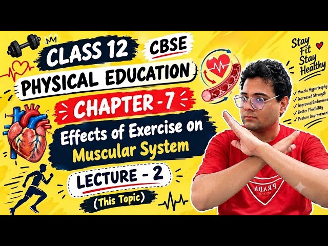 Effects of exercise on muscular system | Part-3 | Class-12 | CBSE | Physical Education 