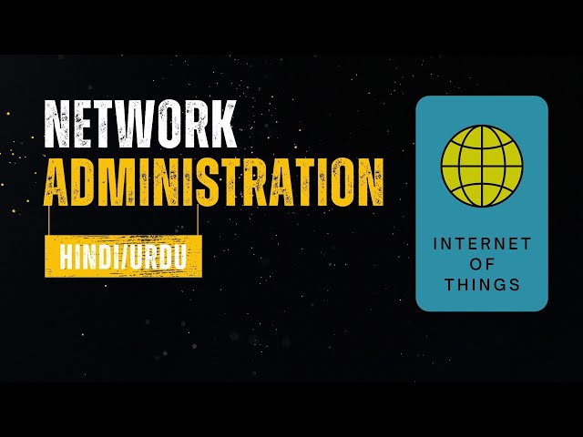 Network Administration | Network Administration Roles and Responsibilities