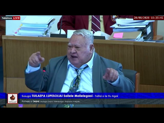 Parliament XVIII: 20 Aukuso 2026 - Tuilaepa Lupesoliai Sailele Malielegaoi (Lepa)