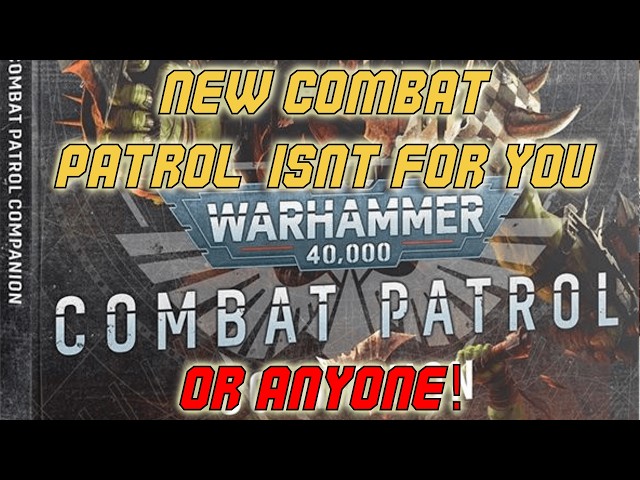 Combat Patrol Might As Well Not Exist Then?