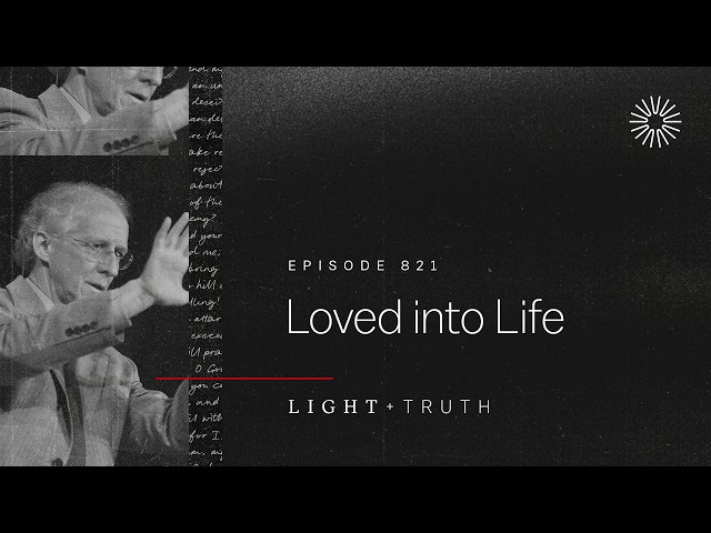 Loved into Life