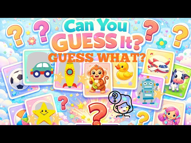 Guess the Object! 🧸⚽🚆 Interactive Learning Game for Kids