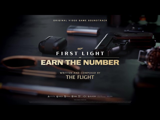 007 First Light Original Soundtrack – Earn The Number